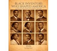 Black Inventors Who Shaped America: A 2026 African American History Calendar
