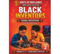 Black Inventors: Young Inventors Edition: Word Search Puzzles for Grades 3-5: Learn While You Play (Black Inventors Word Search Collection)