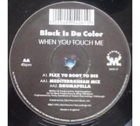 BLACK IS DA COLOR - BLACK IS DA COLOR / WHEN YOU TOUCH ME