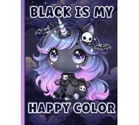 Black Is My Happy Color Notebook: Cute Pastel Goth Gothic Unicorn Composition Book for Emo Girls, Teens & Kawaii Witchy School Supplies