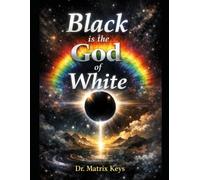 Black is the god of white: The Scientific and Spiritual birth of light