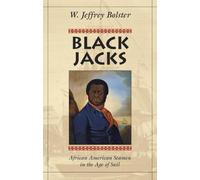 Black Jacks: African American Seamen in the Age of Sail