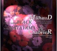 BLACK & KATAYAMA Piano Duo. Darius MILHAUD: Le Boeuf sur le Toit Op.58, Ballade Op61, Le Bal Martiniquais Op.249, Scaramouche Op.165B, Emmanuel CHABRIER: España, Trois Valses Romantiques