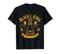 Black King La pieza más poderosa del juego Camiseta