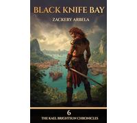 Black Knife Bay: A Sword-and-Sorcery Adventure (The Kael Brightsun Chronicles)