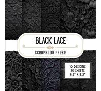 Black Lace Scrapbook Paper: 20 Double-Sided Decorative Craft Paper Sheets with 10 Elegant Designs for Crafting Projects, Origami, Scrapbooking, Wrapping & More | 8.5 x 8.5