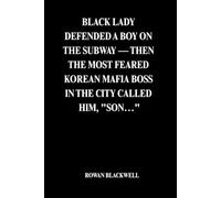 BLACK LADY DEFENDED A BOY ON THE SUBWAY - THEN THE MOST FEARED KOREAN MAFIA BOSS IN THE CITY CALLED HIM, "SON…"