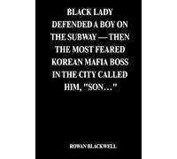 BLACK LADY DEFENDED A BOY ON THE SUBWAY - THEN THE MOST FEARED KOREAN MAFIA BOSS IN THE CITY CALLED HIM, "SON…"
