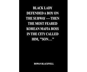 BLACK LADY DEFENDED A BOY ON THE SUBWAY - THEN THE MOST FEARED KOREAN MAFIA BOSS IN THE CITY CALLED HIM, "SON…"