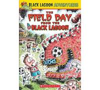 Black Lagoon Adventures #6: The Field Day from the Black Lagoon: Volume 6