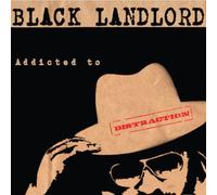 Black Landlord - Addicted To Distraction