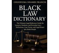 Black Law Dictionary: The Ultimate Legal Reference Guide for Lawyers, Students, and Everyday Law-Definitions, Case Terms, and Legal Principles Made Simple (Law books)