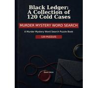 Black Ledger: A Collection of 120 Cold Cases: A Murder Mystery Word Search Puzzle Book