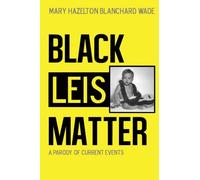 Black Leis Matter: A Parody of Current Events (President Obama Journals) (Volume 6)
