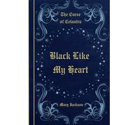 Black Like My Heart (The Curse of Celantra)