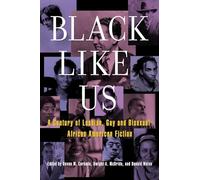 Black Like Us: A Century of Lesbian, Gay, and Bisexual African American Fiction