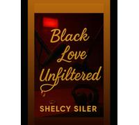 Black Love, Unfiltered