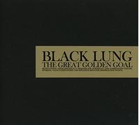 Black Lung - The Great Golden Goal