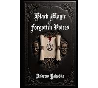 Black Magic of Forgotten Voices (The Seven Books of Hidden Knowledge)
