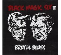 Black magic six - Brutal blues