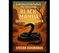 Black Mamba Queen Of The Outback: In the heart of the Outback, fear wears fangs.
