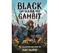 Black Mana Gambit: The Calamitous Bob Book Six