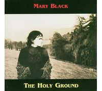 Black, Mary - The Holy Ground
