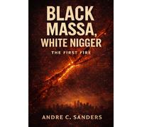 Black Massa, White Nigger: The First Fire