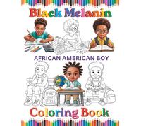 Black Melanin African American Boys Coloring Book: Color back to school pages for brown skin boys that love school and loves to color. (Black Melanin Coloring Books)