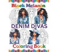 Black Melanin Denim Divas Coloring Book: For African American woman that love to color and to wear blue jeans and denim. (Black Melanin Coloring Books)