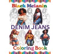 Black Melanin Denim Jeans Coloring Book: African American woman that loves to color and wear denim jeans.