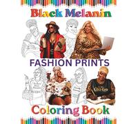 Black Melanin Fashion Prints Coloring Book: For African American woman that love high print fashions. (Black Melanin Coloring Books)