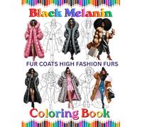 Black Melanin Fur Coats High Fashion Furs Coloring Book: Easy coloring pages for African American women that love fur coats. (Black Melanin Coloring Books)