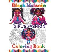 Black Melanin Girl's Fashion Coloring Book: For African American woman and girly gals that love to play high fashion dress up. (Black Melanin Coloring Books)