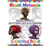 Black Melanin Head Wraps, Butterflies & Flowers Coloring Book: African American women silhouette pages to color. (Black Melanin Coloring Books)