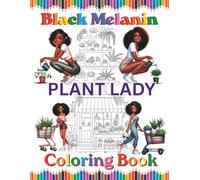 Black Melanin Plant Lady Coloring Book: Easy to color pages for African American woman that love shopping at the plants shops (Black Melanin Coloring Books)