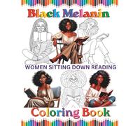 Black Melanin Women Sitting Down Reading Coloring Book: For African American sistas that love to read. (Black Melanin Coloring Books)
