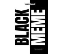 Black Meme: A History of the Images that Make Us