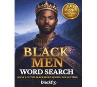 Black Men Word Search: 120 Large Print Puzzles Celebrating Black History, Culture & Excellence for Adults & Seniors (Gift Books) (BLACK WORD SEARCH COLLECTION)