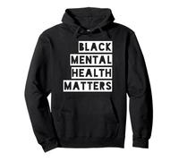 Black Mental Health Matters Mes de Concientización sobre la Salud Mental Sudadera con Capucha