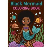 Black Mermaid Coloring Book for Kids: A Fun and Empowering Coloring Adventure Featuring African American Mermaids, Ocean Animals, and Magical Underwater Scenes