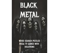 Black Metal Word Puzzle Book: ord Searches with easy to read print on Black metal, Heavy Metal, Metal 6x9 inches 75 puzzles....