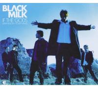 Black Milk - If The Gods (May Know Your Nam [Import]