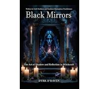 Black Mirrors: The Art of Shadow and Reflection in Witchcraft (Magickal Tools)