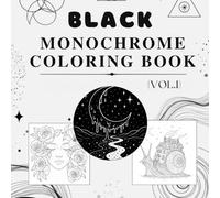 Black Monochrome Coloring Book: Surreal Shadows Edition (Vol.1): Line Art to Explore the Mysteries of the Mind - Bold, Minimal & Meditative Designs ... Teens (The Black Monochrome Museum Series)