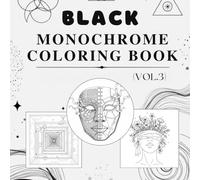 Black Monochrome Coloring Book: Veil of Silence Edition (Vol. 3): Line Art Reflections of Stillness, Memory & Meaning - Emotional, Elegant Designs for ... Teens (The Black Monochrome Museum Series)