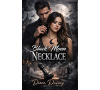 Black Moon Necklace: A Professor and His Student in a Dark University Romance of Psychological Obsession and Forbidden Love That Poisons the Soul ... and Intense Psychological Eroticism)