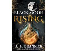 Black Moon Rising: An Urban Fantasy Shifter Romance: Riley Blackthorne Series