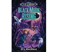 Black Moon Rising (The Library Book 2)