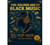 Black Music 90s Hip-Hop Word Search: A Nostalgic Puzzle Book Celebrating the Rhymes, Beats, and Legends